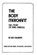 Cover of: The body merchant: the story of Earl Carroll