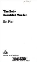 Cover of: The body beautiful murder by Kin Platt