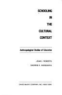 Cover of: Schooling in the cultural context by [edited by] Joan I. Roberts, Sherrie K. Akinsanya.