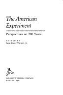 Cover of: The American experiment: perspectives on 200 years