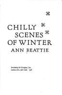 Cover of: Chilly scenes of winter by Ann Beattie