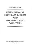 International monetary reform and the developing countries by William R. Cline