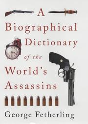 Cover of: A Biographical Dictionary of the World's Assassins by George Fetherling