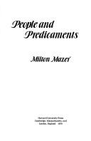 Cover of: People and predicaments by Milton Mazer