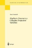 Cover of: Algebraic geometry I: complex projective varieties