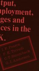 Cover of: A Model of output, employment, wages and prices in the U.K.