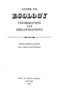 Cover of: Guide to ecology information and organizations by John Gordon Burke