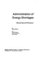 Cover of: Administration of energy shortages: natural gas and petroleum
