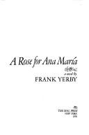 A rose for Ana Maria by Frank Yerby