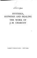 Cover of: Hysteria, hypnosis and healing: the work of J.-M. Charcot