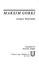 Cover of: Maksim Gorki by Gerhard E. Habermann