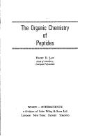 The organic chemistry of peptides by Harry D. Law