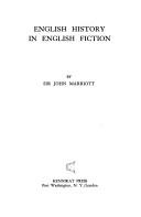 English history in English fiction by Marriott, J. A. R. Sir