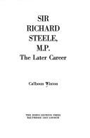 Cover of: Sir Richard Steele, M.P. by Calhoun Winton