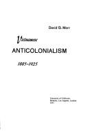 Cover of: Vietnamese anticolonialism, 1885-1925
