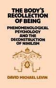 Cover of: The Body's Recollection of Being: Phenomenological Psychology and the Deconstruction of Nihilism