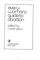 Cover of: Every-woman's guide to abortion. by Martin Ebon, Martin Ebon