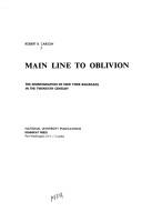 Cover of: Main line to oblivion: the disintegration of New York railroads in the twentieth century