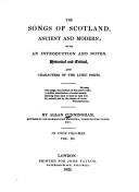 Cover of: The songs of Scotland, ancient and modern: with an introd. and notes, historical and critical, and characters of the lyric poets.