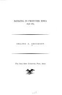Cover of: Banking in frontier Iowa, 1836-1865 by Erling A. Erickson