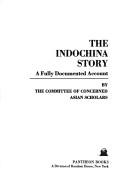 The Indochina story by Committee of Concerned Asian Scholars.