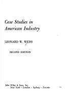 Cover of: Case studies in American industry by Leonard W. Weiss