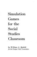 Cover of: Simulation games for the social studies classroom