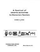 Cover of: A festival of crafts activities for elementary teachers | Hilmar O. Leyrer