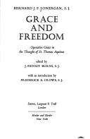 Cover of: Grace and freedom: operative grace in the thought of St. Thomas Aquinas