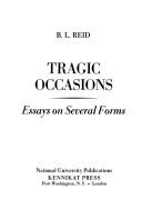 Cover of: Tragic occasions: essays on several forms