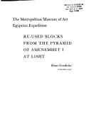 Cover of: Re-used blocks from the pyramid of Amenemhet I at Lisht. by Hans Goedicke