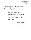 Cover of: Re-used blocks from the pyramid of Amenemhet I at Lisht.