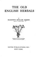 The old English herbals by Eleanour Sinclair Rohde