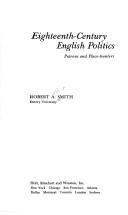 Cover of: Eighteenth-century English politics: patrons and place-hunters