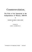 Cover of: Counterrevolution: the role of the Spaniards in the independence of Mexico, 1804-38.