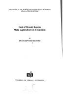 Cover of: East of Mount Kenya: Meru agriculture in transition. by Frank Edward Bernard