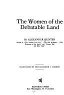 Cover of: The women of the debatable land. by Hunter, Alexander