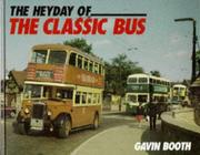 Cover of: The Heyday of the Classic Bus