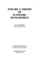 Toward a theory of economic development by Paul Zarembka