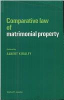 Cover of: Comparative law of matrimonial property.: A symposium at the International Faculty of Comparative Law at Luxembourg on the laws of Belgium, England, France, Germany, Italy and the Netherlands.