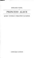 Cover of: Princess Alice: Queen Victoria's forgotten daughter