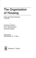 Cover of: The organization of housing: public and private enterprise in London