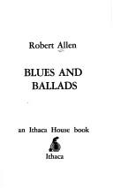 Cover of: Blues and ballads by Allen, Robert
