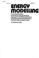 Cover of: Energy modelling: comprising the papers presented at a special workshop