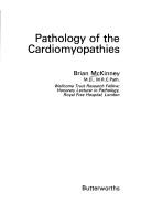 Pathology of the cardiomyopathies by Brian McKinney