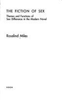 The fiction of sex by Rosalind Miles