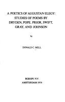 Cover of: A poetics of Augustan elegy : studies of poems by Dryden, Pope, Prior, Swift, Gray, and Johnson by Donald Charles Mell