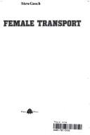 Cover of: Female transport by Gooch, Steve.