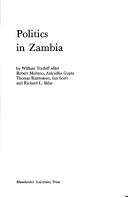 Cover of: Politics in Zambia by by William Tordoff, editor, Robert Molteno ... [et al.].
