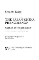 Cover of: The Japan-China phenomenon: conflict or compatibility?